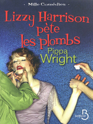 cover image of Lizzy Harrison pète les plombs